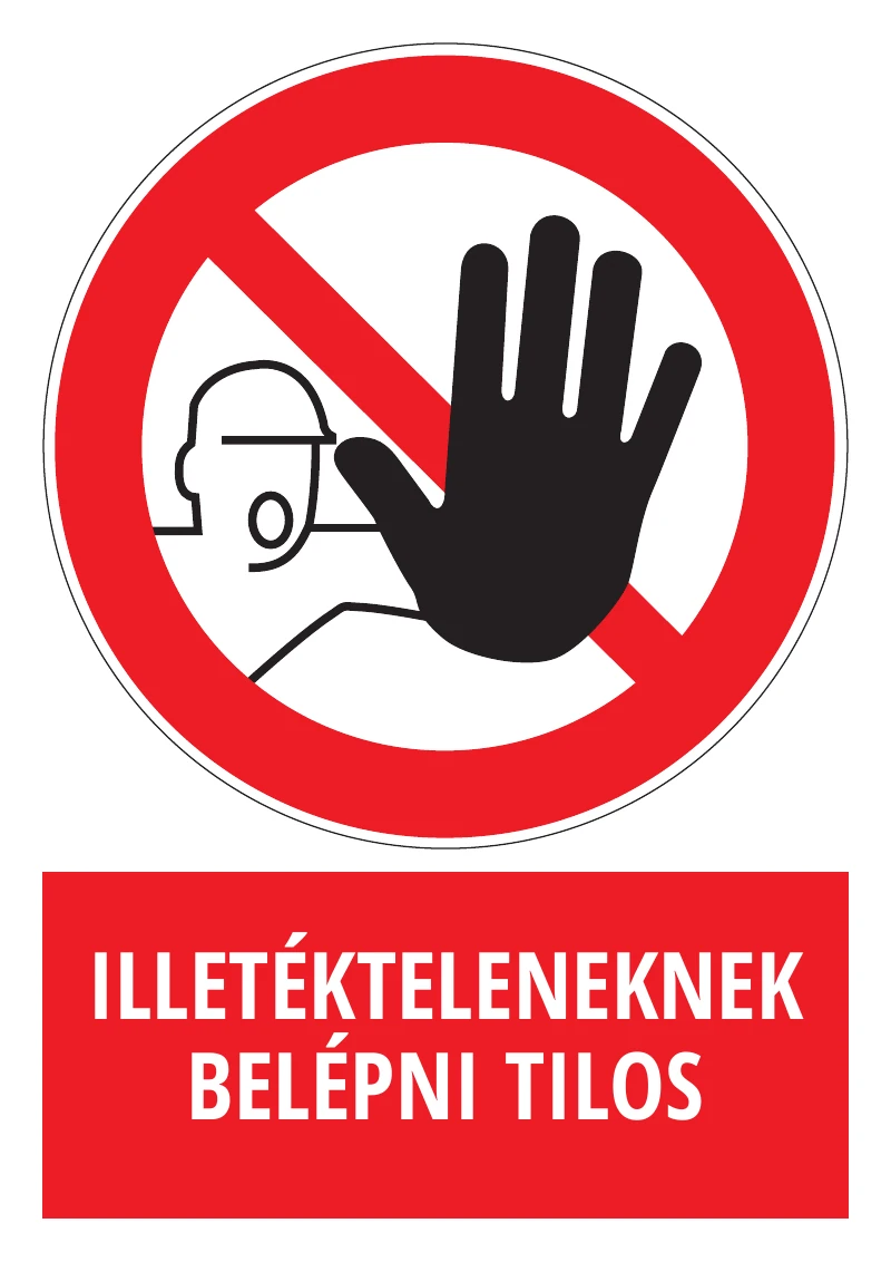 Illetékteleneknek belépni tilos (felirattal)