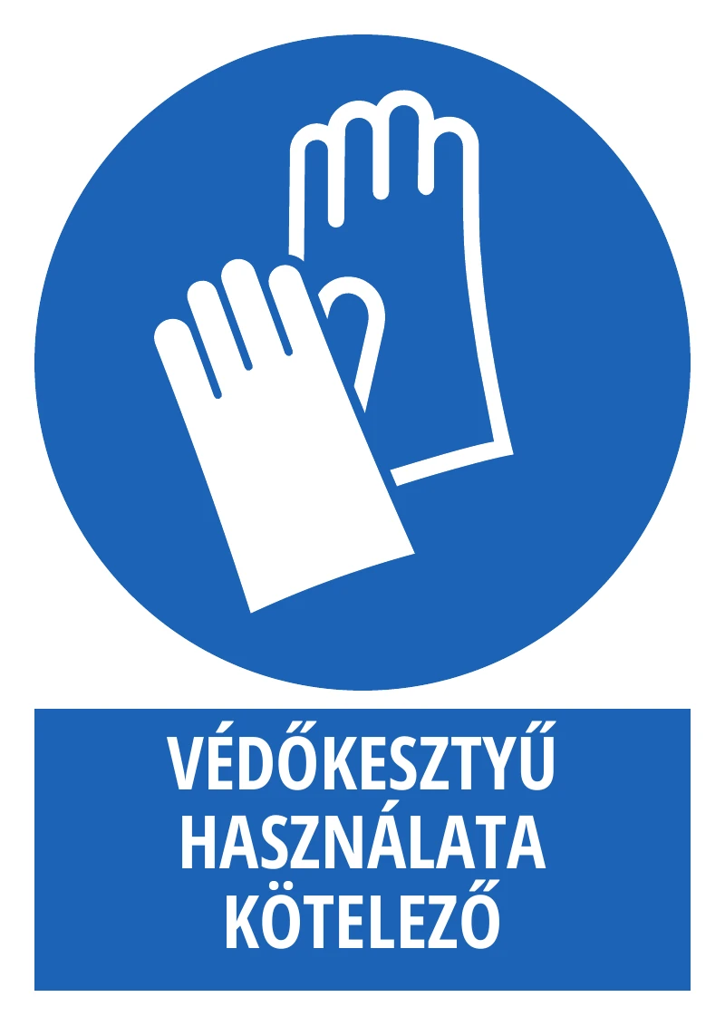 Védőkesztyű használata kötelező (felirattal)