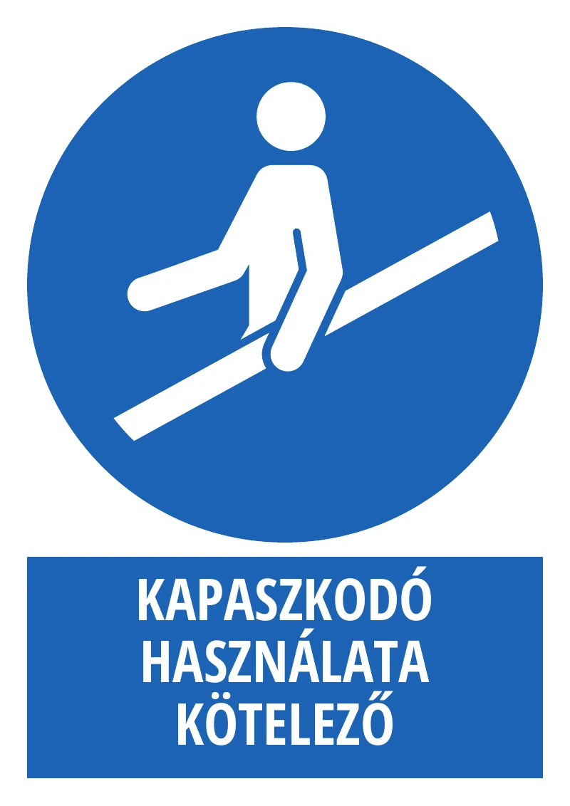 Kapaszkodó használata kötelező (felirattal)