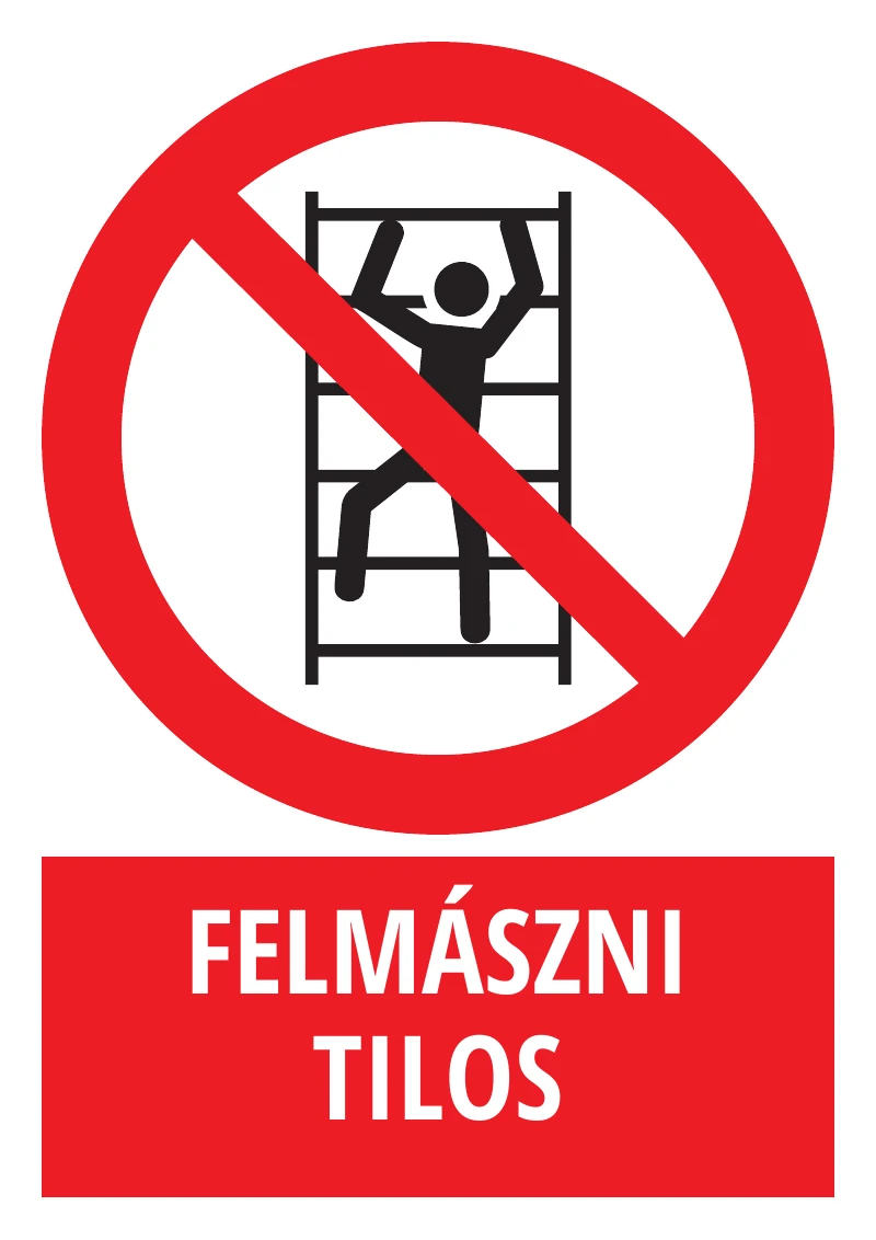 Felmászni tilos (felirattal)