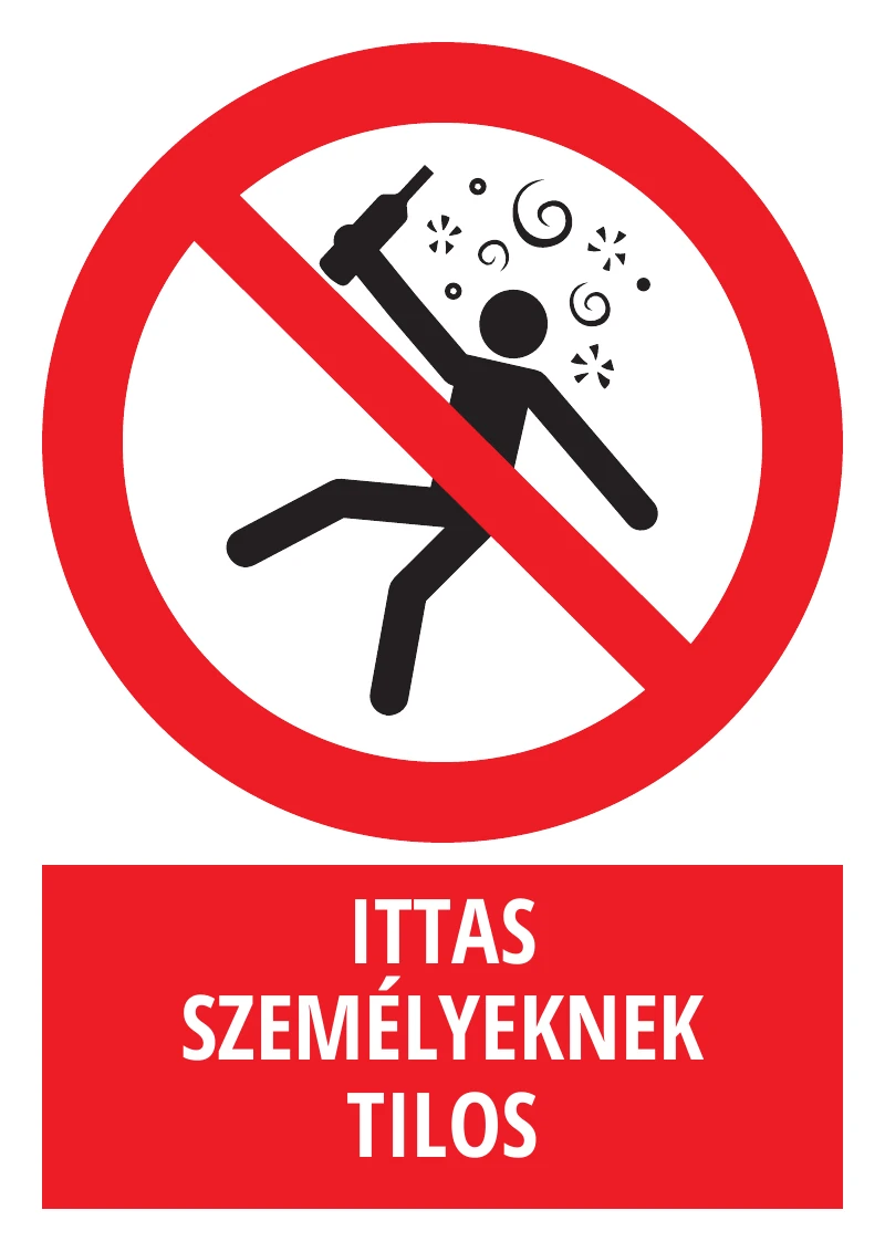 Ittas személyeknek tilos (felirattal)
