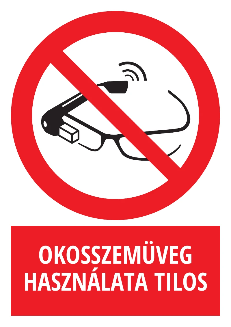 Okosszemüveg használata tilos (felirattal)