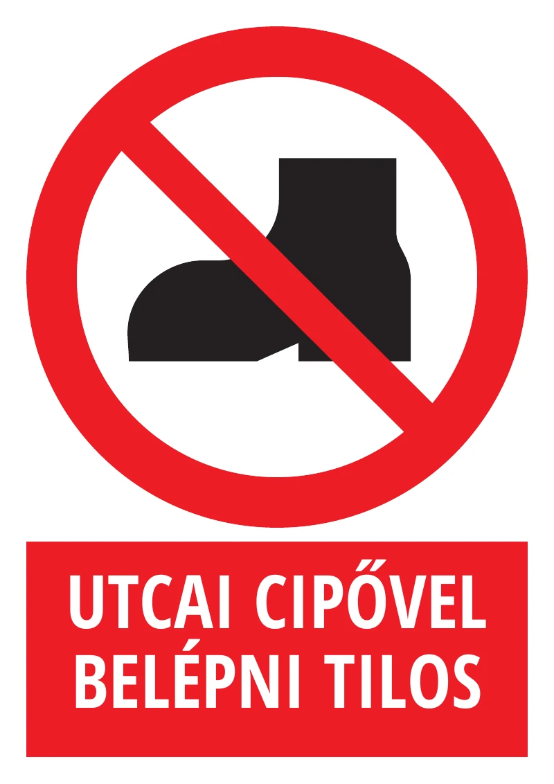 Utcai cipővel belépni tilos (felirattal)
