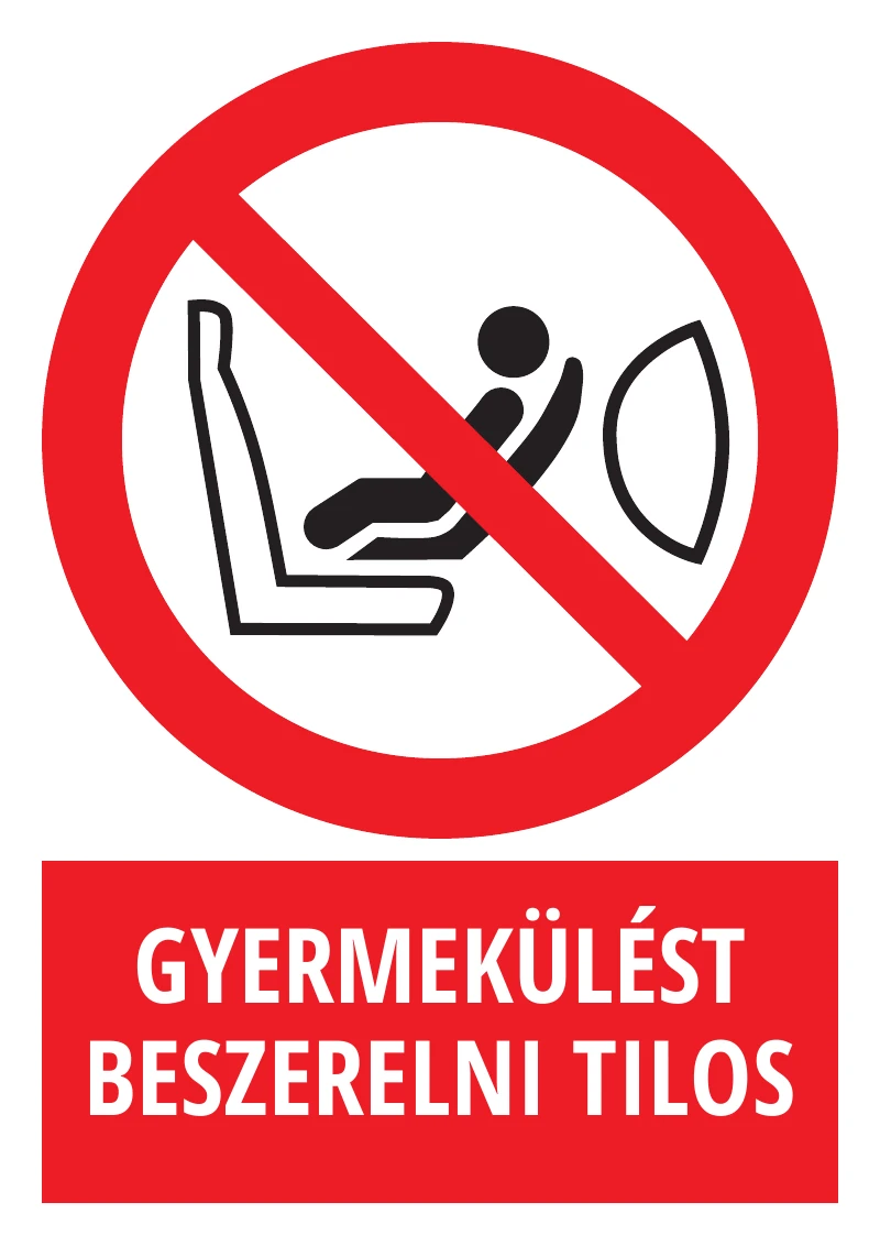 Gyermekülést beszerelni tilos (felirattal)