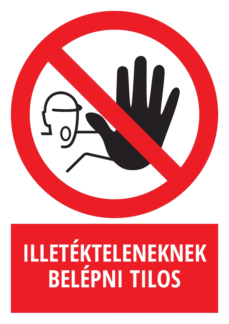 Illetékteleneknek belépni tilos (felirattal)